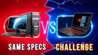 Desktop vs Laptop - تحدي اللابتوب و الديسكتوب بنفس المواصفات