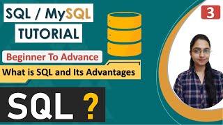 3 - What is SQL  Advantages of SQL  Introduction to SQL