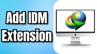 How to Add IDM Extension in Google Chrome 2024