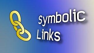 Symbolic Links