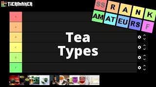 Tea Types - Rank Amateurs #26