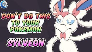 Dont do this to your Pokemon  Sylveon