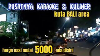 pusat karaoke & kuliner  jalan dewi sri KUTA BALI