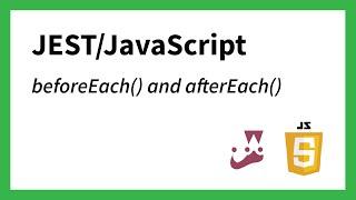 JEST beforeEach and afterEach JavaScript