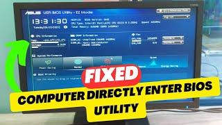 ASUS PC Automatically Going To UEFI BIOS Utility After Power On - How To Fixed