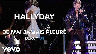 Johnny Hallyday - Je nai jamais pleuré Live Officiel Bercy 2003