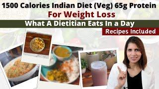 1500 Calories Indian Vegetarian Diet Plan  65g Protein  Recipes  What A Dietitian Eats  Fat Loss