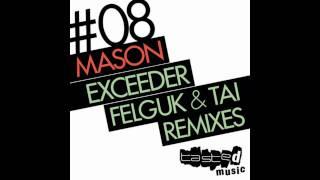 Mason - Exceeder Felguk RMX HQ