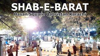 Shab e Barat Gulshan e Iqbal Hasan Square Qabristan Karachi