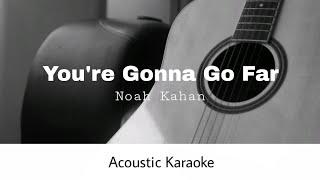 Noah Kahan - Youre Gonna Go Far Acoustic Karaoke