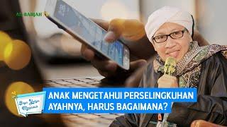 Anak Mengetahui Perselingkuhan Ayahnya Harus Bagaimana?  Buya Yahya Menjawab