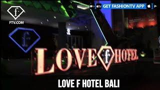 LOVE F HOTEL BALI  FashionTV  FTV
