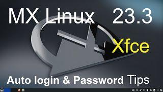 MX Linux 23 - Xfce - Auto Login & Password Tips