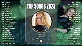 Top Songs 2023 New Popular Songs - New Timeless Top Hits 2023  Billboard Hot 50 Songs Of 2023