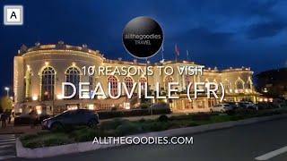 10 Reasons to visit Deauville France  @Ten-Reasons