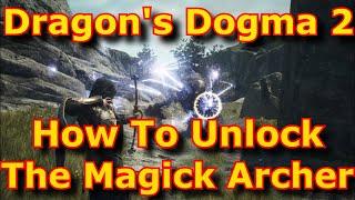 Dragons Dogma 2 - How To Unlock The Magic Archer