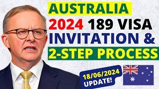 Australia Subclass 189 Visa Invitation and 2-Step Process 2024  Australia Visa Update