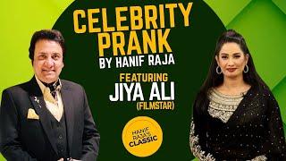 Celebrity Prank with Jia Ali filmstar  Hanif Raja