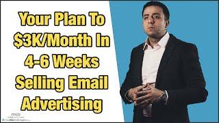 Your Plan To $3KMonth In 4-6 Weeks Selling Email Advertising  Your Web Traffic Agency