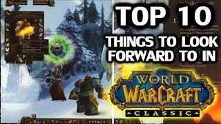 Top 10 Things To Look Forward To In Classic WoW