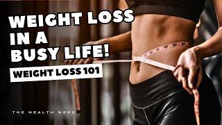 Weight Loss in a Busy Life - A Holistic Guide