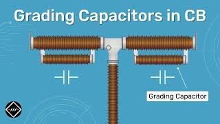 Purpose of Grading Capacitors in Circuit Breaker  Explained  TheElectricalGuy