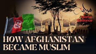 How Afghanistan Became Muslim