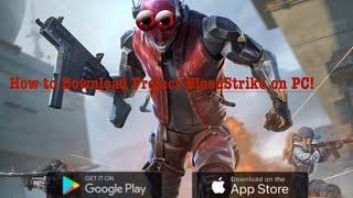 How to Download Project Bloodstrike on PC