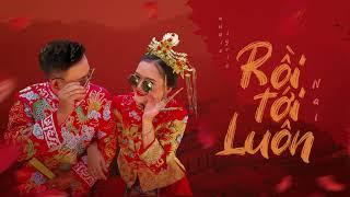 Rồi Tới Luôn - Nal MV Audio Lyric Official 