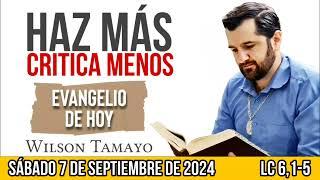 Evangelio de hoy SÁBADO 7 de SEPTIEMBRE Lc 61-5  Wilson Tamayo  Tres Mensajes