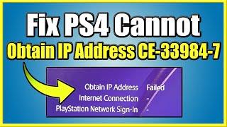 How to fix Cannot Obtain IP Address on PS4 Error Code CE 33984 7 Easy Method