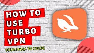 How To Use Turbo VPN