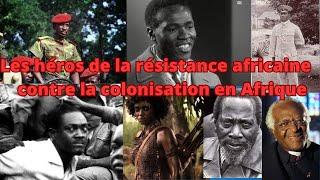 les héros de la résistance africaine contre la colonisation en Afrique.