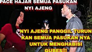 NYI AJENG DATANG KAN SEMUA PASUKAN NYA UNTUK MERATAKAN PADEPOKAN DAN GUBES