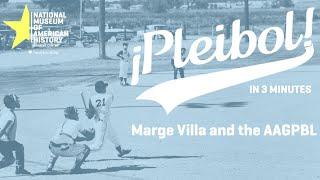 Marge Villa and the AAGPBL  ¡Pleibol In 3-minutes
