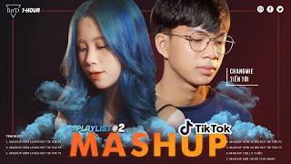 Playlist 1 Hour số 2  MASHUP hơn 10 bài HOT trên Tik Tok P5 P4 P3 P2 P1 - Changmie x Tiến Tới