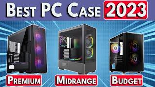STOP Buying Bad PC Cases Best PC Case 2023 - ATX  mATX  Mini ITX PC Cases