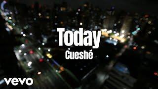Cueshé - Today Lyric Video