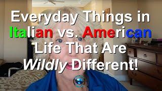 Everyday Things In Italian Life That Are Wildly Different In America