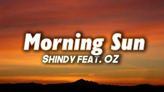 Shindy feat. OZ - Morning Sun Lyrics