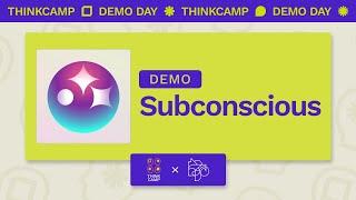 Subconscious Demo at THINKCamp