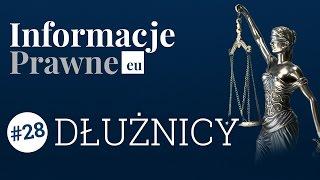 Informacje Prawne #28 - Dłużnicy