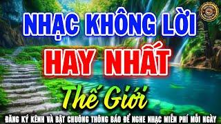 Nhạc Không Lời Hay Nhất Thế Giới  Hòa Tấu Guitar Cổ Điển Nhẹ Nhàng Cực Êm Tai Nghe Rất Thoải Mái