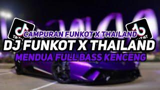 DJ FUNKOT X THAILAND MENDUA FULL BASS KENCENG  DJ FUNKOT VIRAL TERBARU 2024