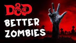 Why D&D zombies SUCK and how to fix them