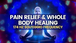 174 Hz Solfeggio Frequency  Pain Relief and Whole Body Healing  Rid Of Stress Anxiety and Fatigue