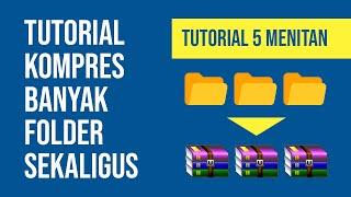 TUTORIAL KOMPRES BANYAK FOLDER SEKALIGUS - TUTORIAL 5 MENITAN