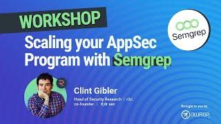 Workshop Scaling your AppSec Program with Semgrep