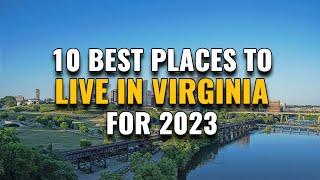 10 Best Places to Live in Virginia for 2023