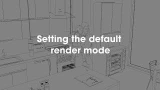 2020 Design Tip Setting the default render mode